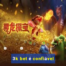 3k bet é confiável