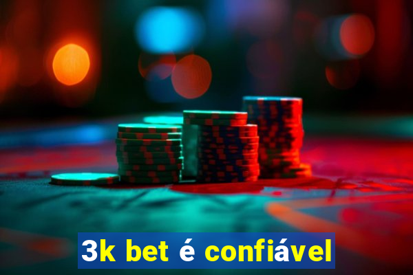 3k bet é confiável