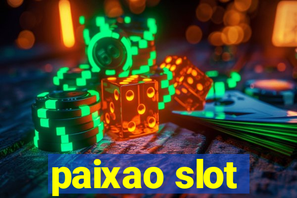 paixao slot