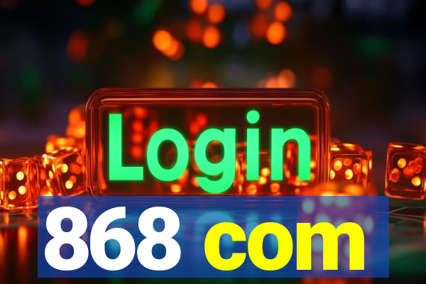 868 com