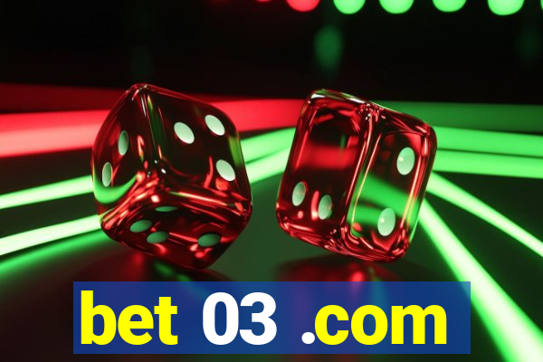 bet 03 .com