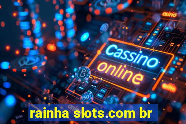 rainha slots.com br