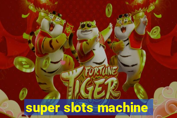 super slots machine