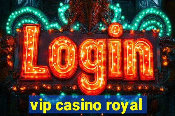 vip casino royal