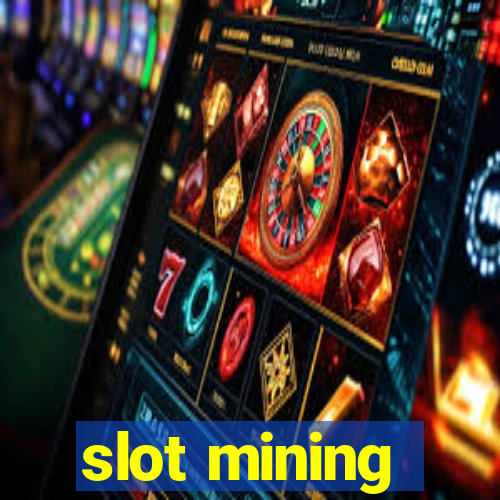 slot mining