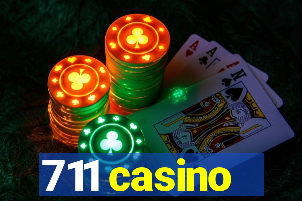 711 casino