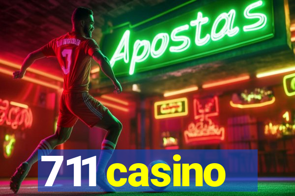 711 casino