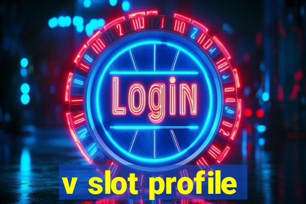 v slot profile