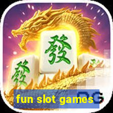 fun slot games