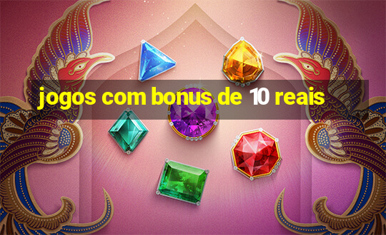 jogos com bonus de 10 reais