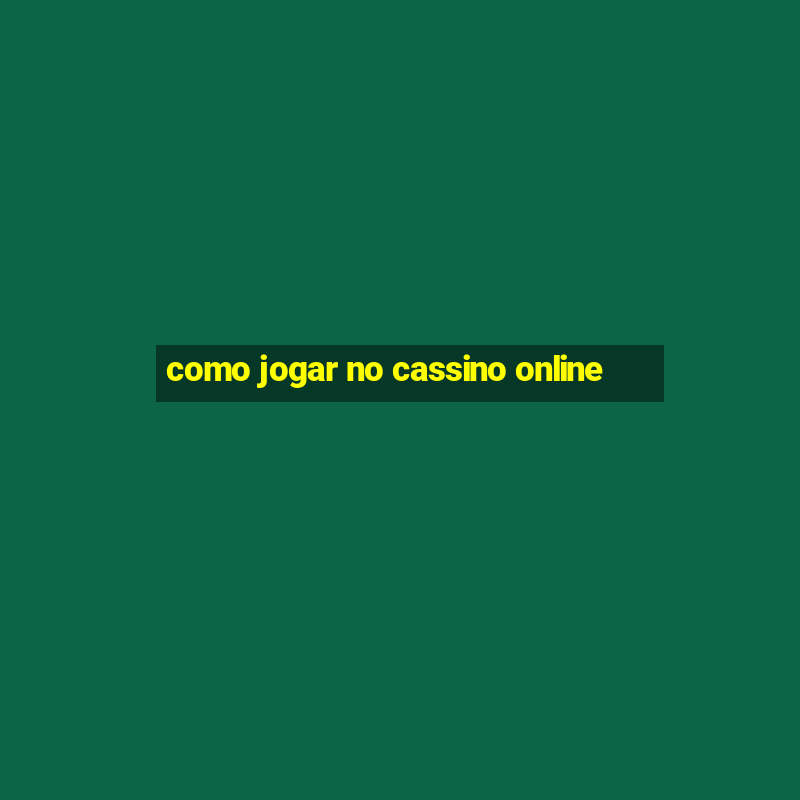 como jogar no cassino online