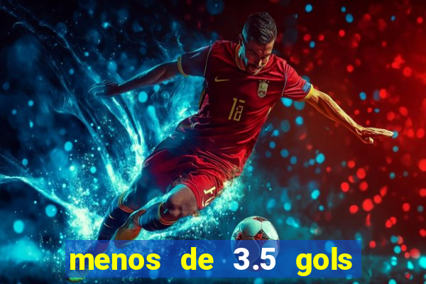 menos de 3.5 gols o que significa