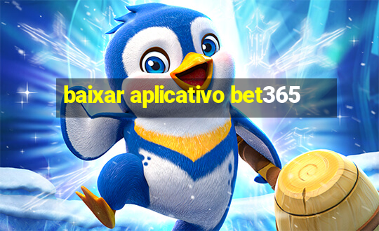 baixar aplicativo bet365