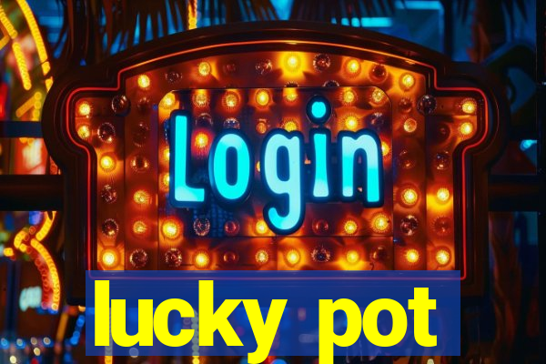 lucky pot