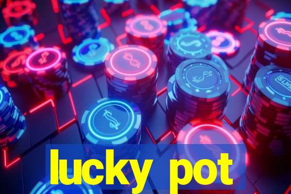 lucky pot