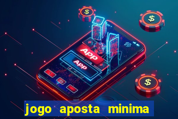 jogo aposta minima 1 real