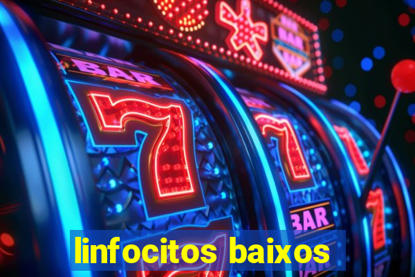 linfocitos baixos