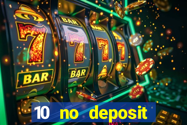 10 no deposit casino bonus