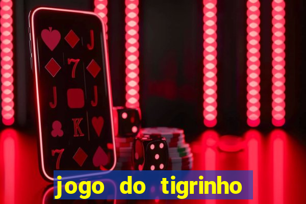 jogo do tigrinho oficial é confiável