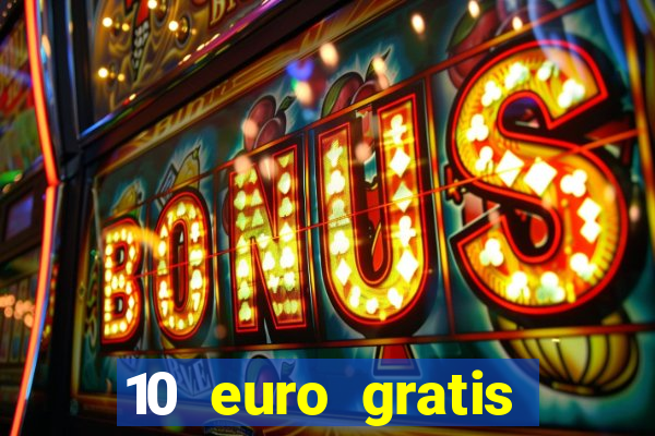 10 euro gratis casino bonus