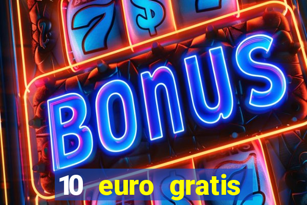 10 euro gratis casino bonus