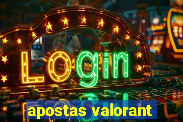 apostas valorant