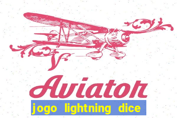 jogo lightning dice valendo dinheiro