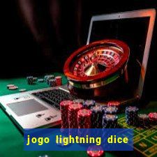 jogo lightning dice valendo dinheiro