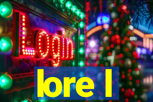 lore l