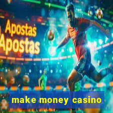 make money casino