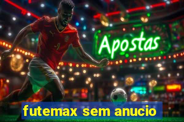 futemax sem anucio