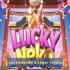 aprendendo a jogar roleta