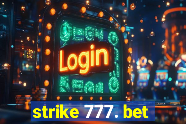 strike 777. bet