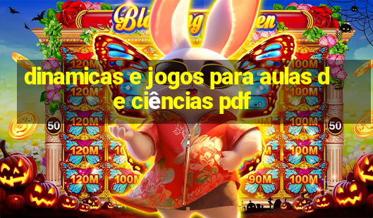 dinamicas e jogos para aulas de ciências pdf