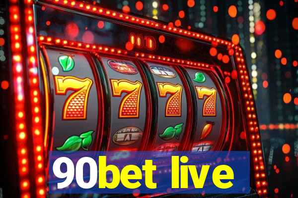 90bet live