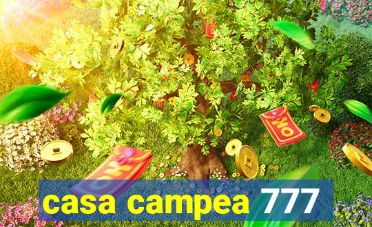 casa campea 777