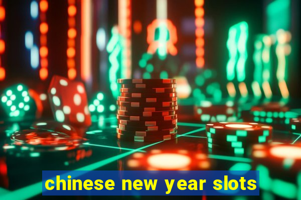 chinese new year slots