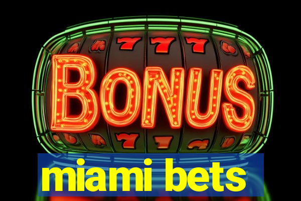 miami bets