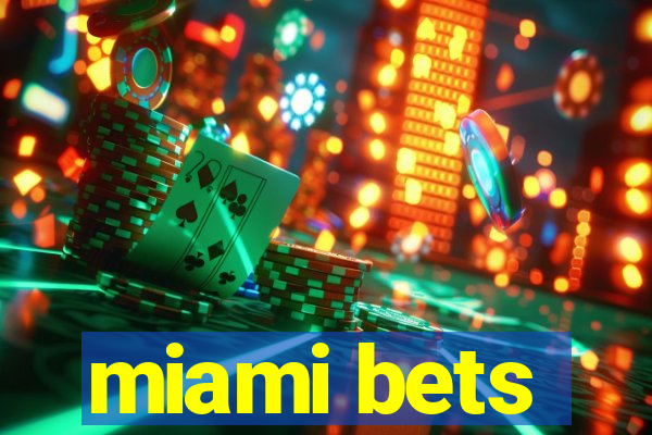 miami bets