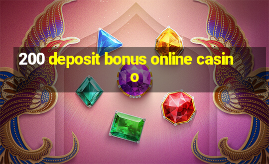 200 deposit bonus online casino