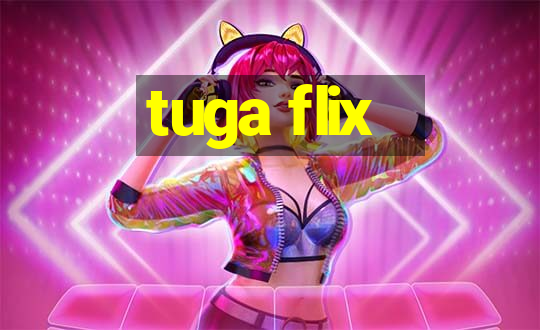 tuga flix