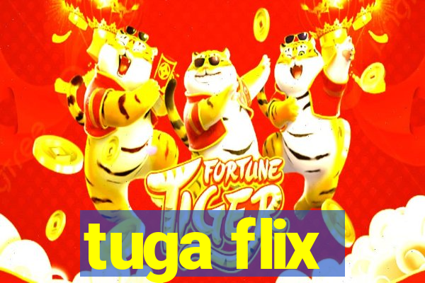 tuga flix