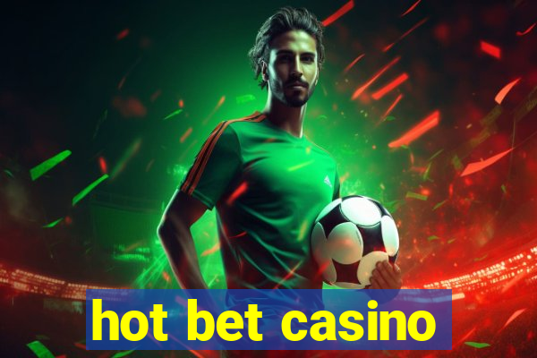 hot bet casino