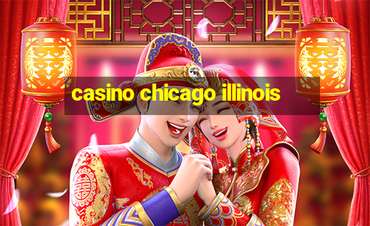 casino chicago illinois