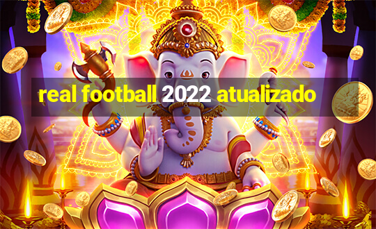 real football 2022 atualizado