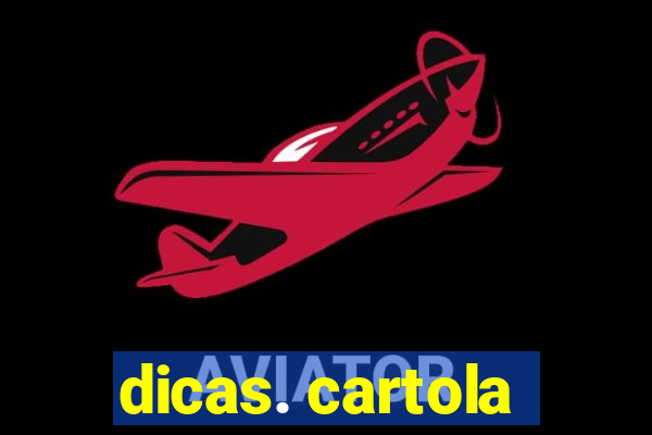 dicas. cartola