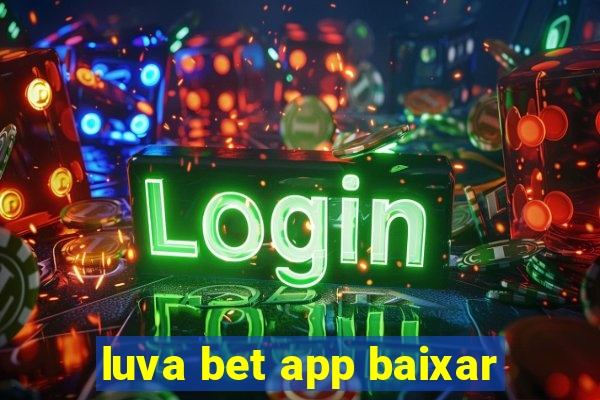 luva bet app baixar