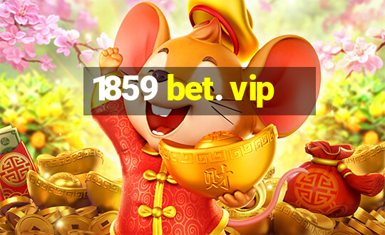 1859 bet. vip