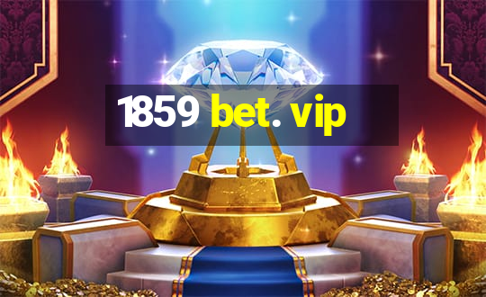 1859 bet. vip