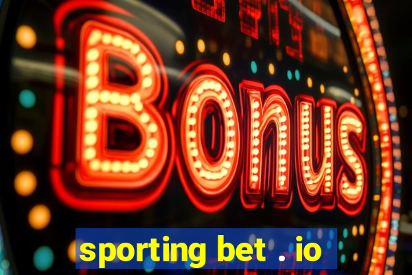 sporting bet . io